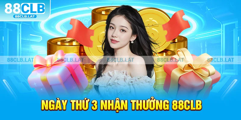 Ngày thứ 3 nhận thưởng 88clb