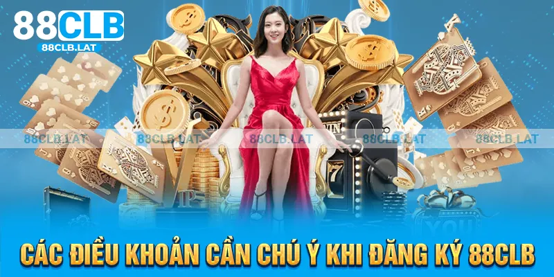 Các điều khoản cần chú ý khi đăng ký 88CLB