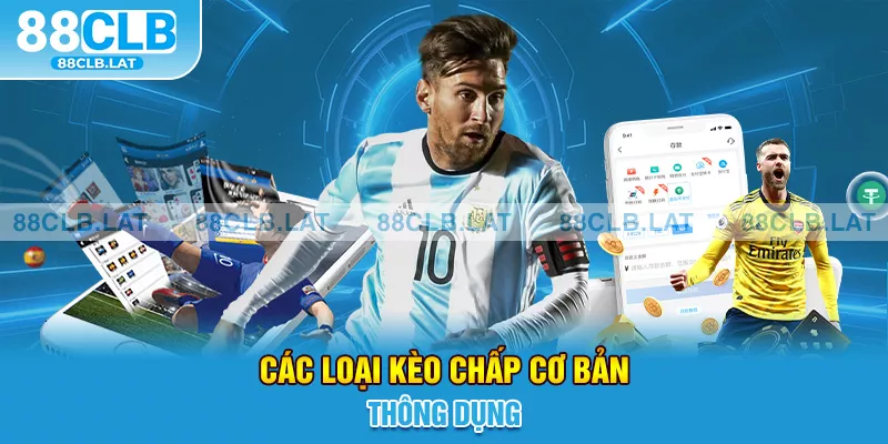 Các loại kèo chấp cơ bản thông thường